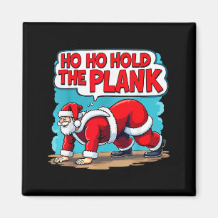 Ho Ho Hold The Plank Santa Christmas Fitness Worko Magnet