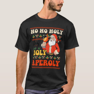 HO HO HOLY APEROLY X SANTA SPRITZ Aperollin Merry T-Shirt