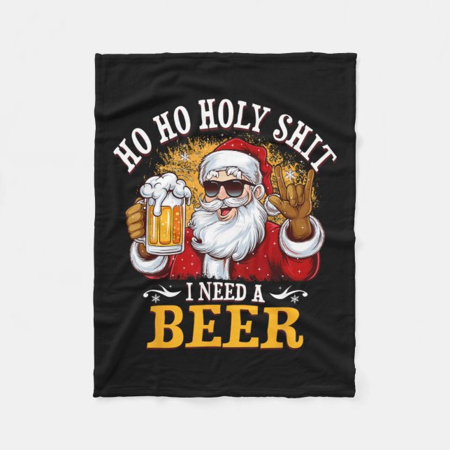 Ho Ho Holy I Need A Beer Funny Santa Christmas Dri Fleece Blanket (Front)