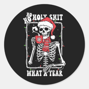 Ho Ho Holy What A Year Shirt Funny Christmas Skele Classic Round Sticker