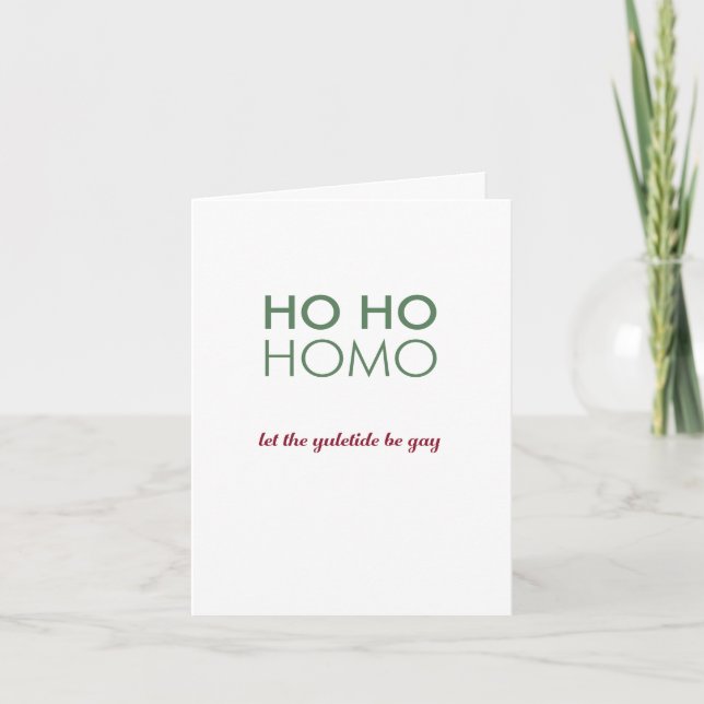 Ho Ho Homo / Let the Yuletide Be Gay! Card (Front)