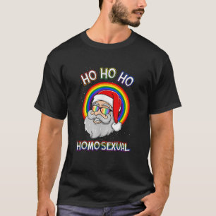 Ho Ho Homosexual LGBT Gay Santa Claus Ugly Christm T-Shirt