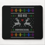 Ho Ho Homoual Gay Xmas Pride Ugly Christmas Sweate Mouse Mat<br><div class="desc">Ho Ho Homoual Gay Xmas Pride Ugly Christmas Sweater</div>