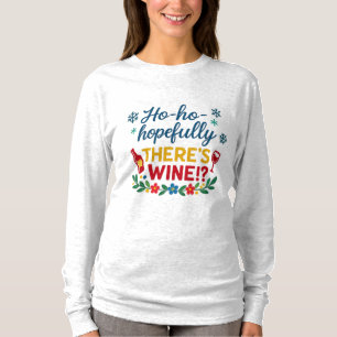 Ho Ho Hopefully There’s Wine – Funny Holiday Long T-Shirt