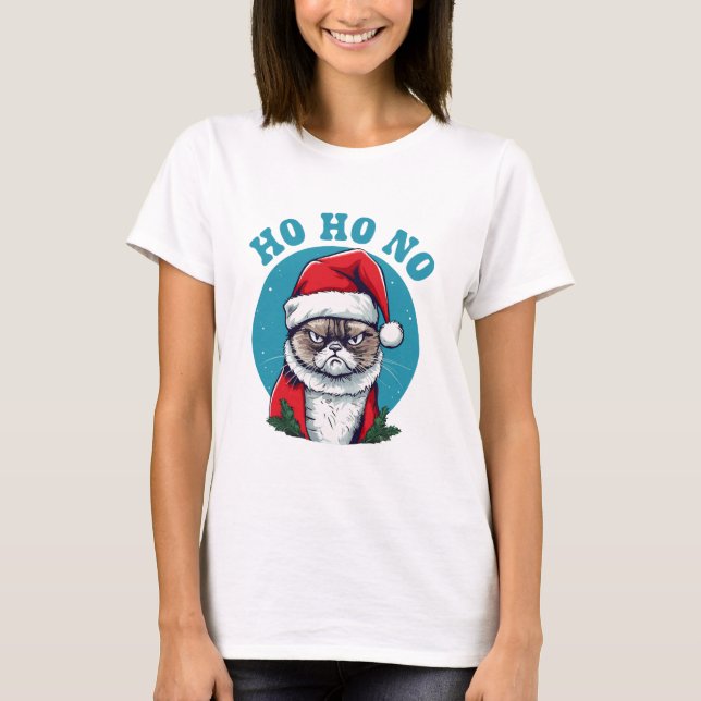 Ho ho no - funny grumpy santa cat T-Shirt (Front)