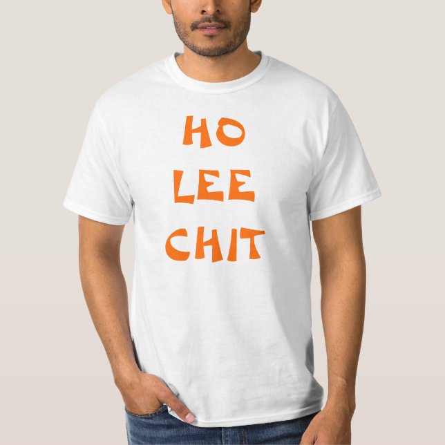 "Ho Lee Chit" t-shirt (Front)