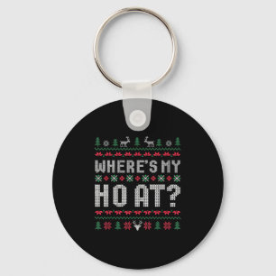 Ho Where's My Ho At Ugly Matching Couples Merry Ch Key Ring