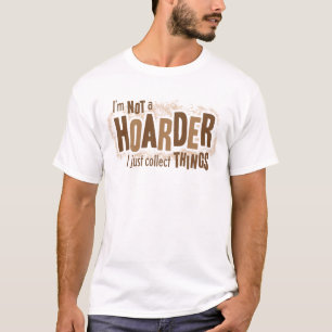 Hoarder T-Shirt