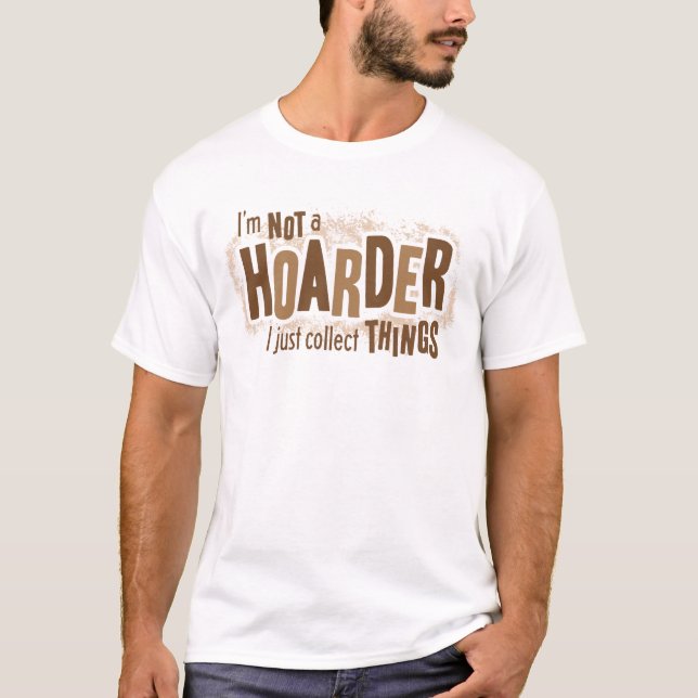 Hoarder T-Shirt (Front)