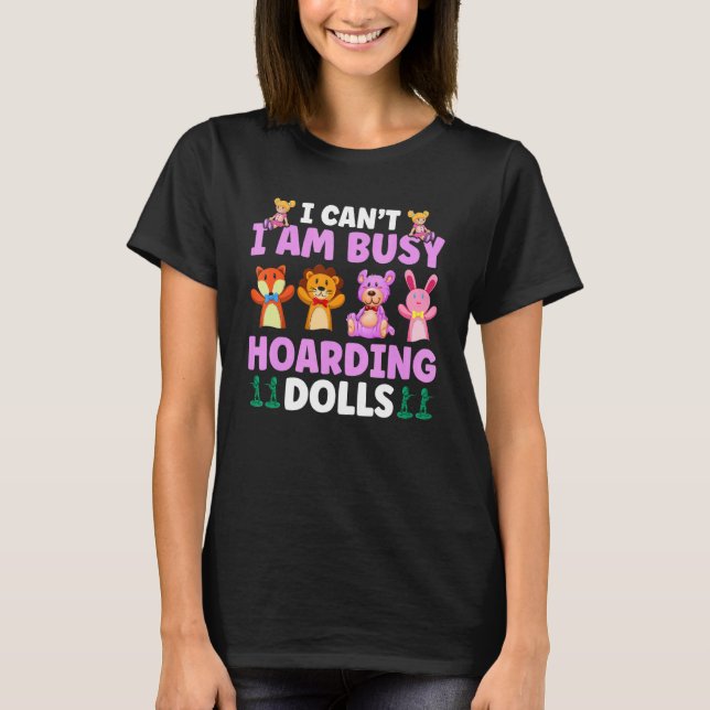 Hoarding Dolls Doll Collector T-Shirt (Front)