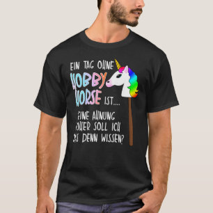 Hobby Horse Hobbyhorse Saying T-Shirt
