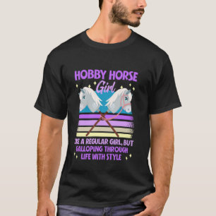 Hobby Horsing saying for the Hobby Horse girls T-Shirt