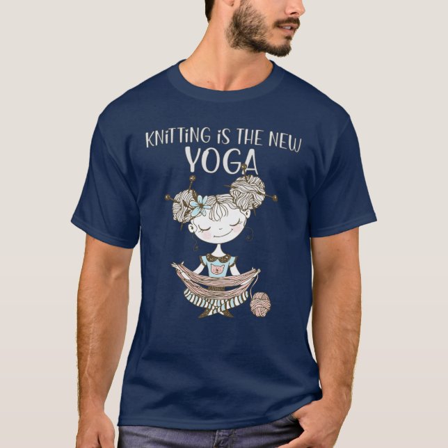 Hobby Knitting is the new Yoga Knittingfan T-Shirt (Front)