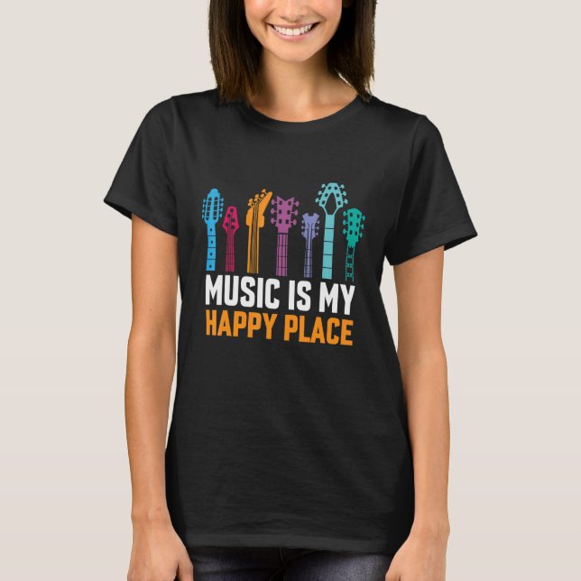 Hobby of Collecting Guitars Music Is My Happy Plac T-Shirt (Front)