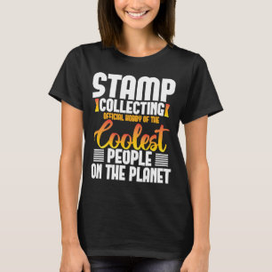 Hobby Of The Coolest People On The Planet  Stamp C T-Shirt