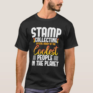 Hobby Of The Coolest People On The Planet Stamp Co T-Shirt
