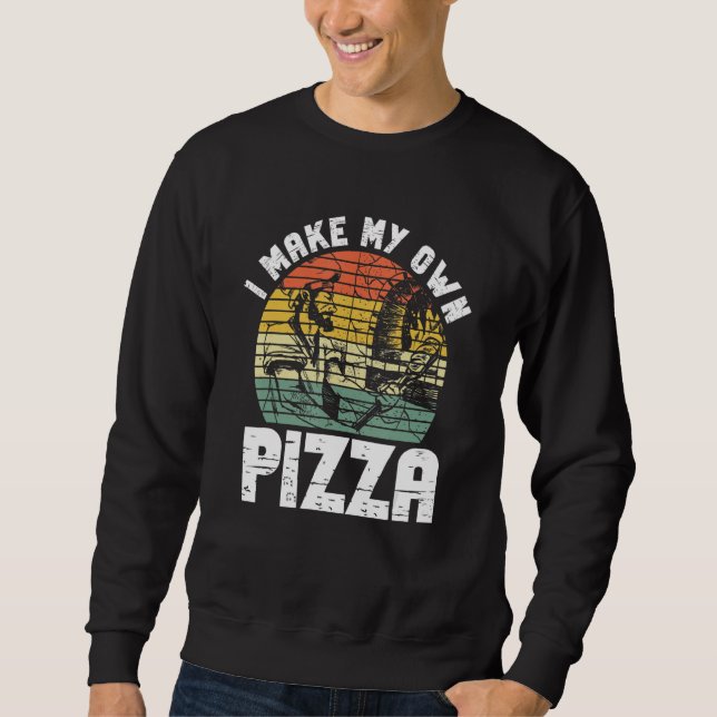 Hobby Pizza Maker Who Loves Pizza Making Sweatshirt (Front)