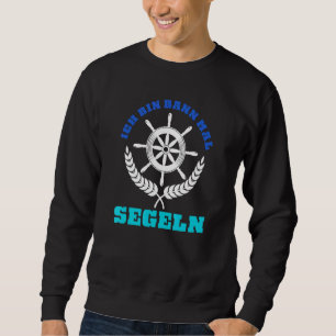 Hobby Sailor Sailing Boat Steering Wheel Skipper Sweatshirt