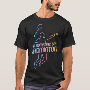 Hobby Sports Badminton Player Shuttlecock T-Shirt