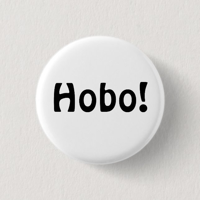 Hobo! 3 Cm Round Badge (Front)