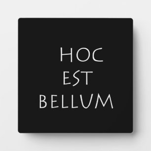 Hoc est bellum plaque