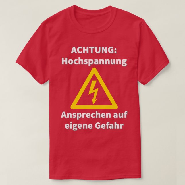 Hochspannung Elektriker unter Strom Fun Sprche T-Shirt (Design Front)