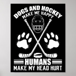Hockey And Dog Makes Me Ice Hockey Happy Player Poster