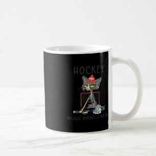 Hockey Because Murder Is Wrong Fun Cute Cat Hockey Coffee Mug