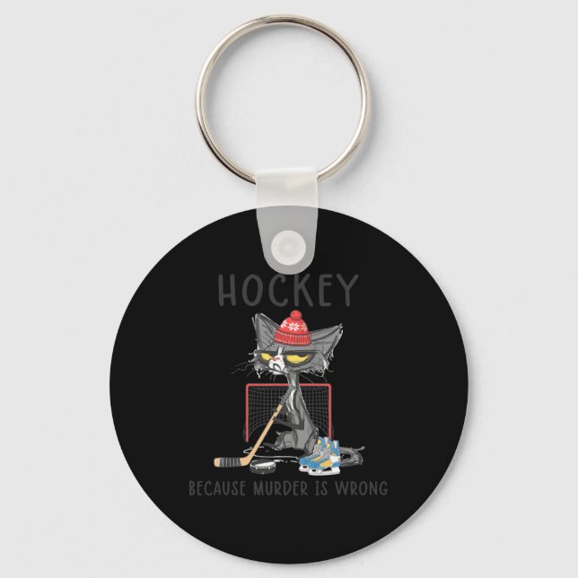 Hockey Because Murder Is Wrong Fun Cute Cat Hockey Key Ring (Front)