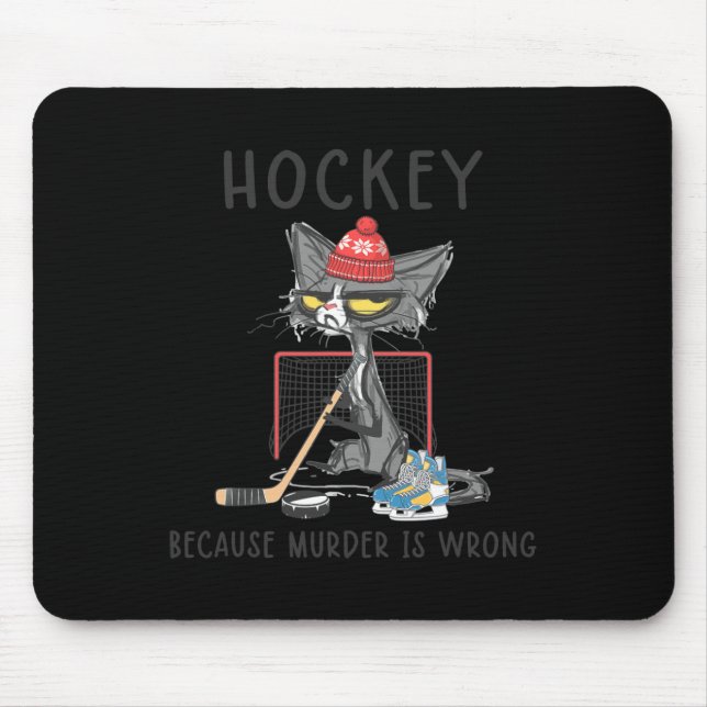 Hockey Because Murder Is Wrong Fun Cute Cat Hockey Mouse Mat (Front)
