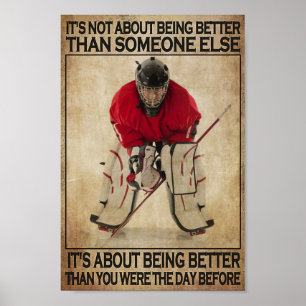 Hockey Being Better Than You Were The Day Before Poster