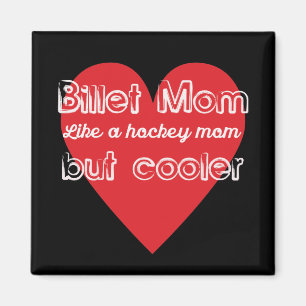 Hockey Billet Mum Like a Hockey Mum But Cooler Magnet