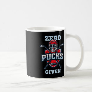 Hockey boy stuff or Zero Pucks Given Coffee Mug