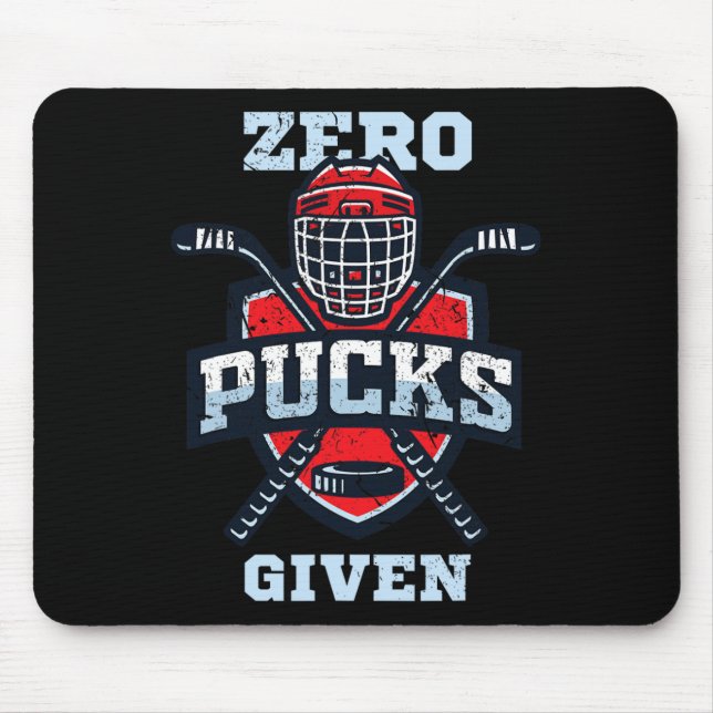 Hockey boy stuff or Zero Pucks Given  Mouse Mat (Front)