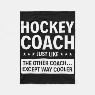 Hockey Coach Except Way Cooler  Fleece Blanket