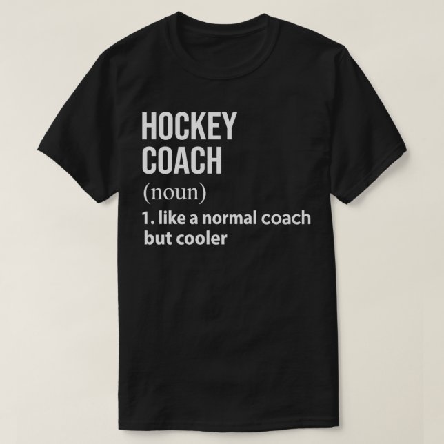 hockey coach like a normal coach but cooler T-Shirt (Design Front)