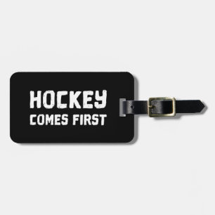 Hockey Comes First Luggage Tag