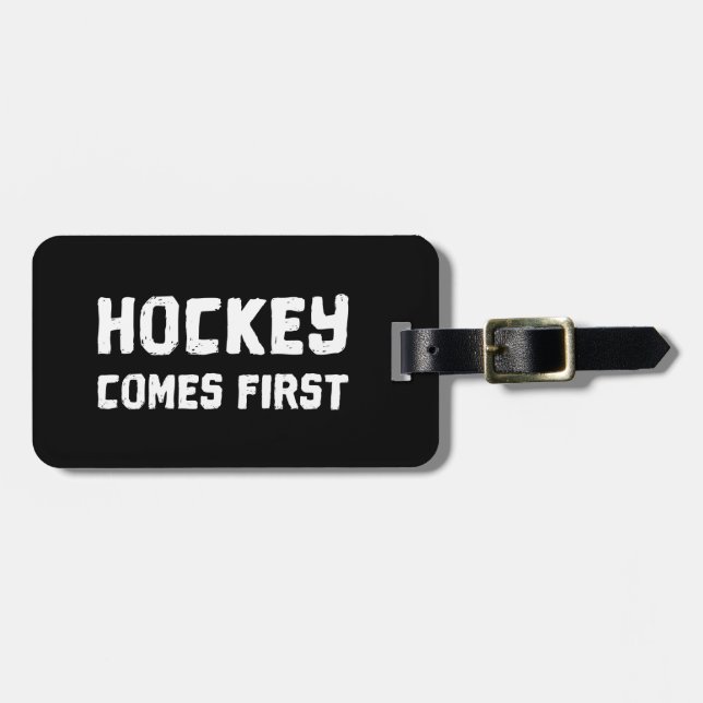Hockey Comes First Luggage Tag (Front Horizontal)