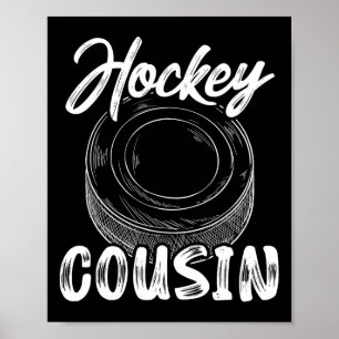 Hockey Cousin Men Ice Hockey Player Goalie Family  Poster