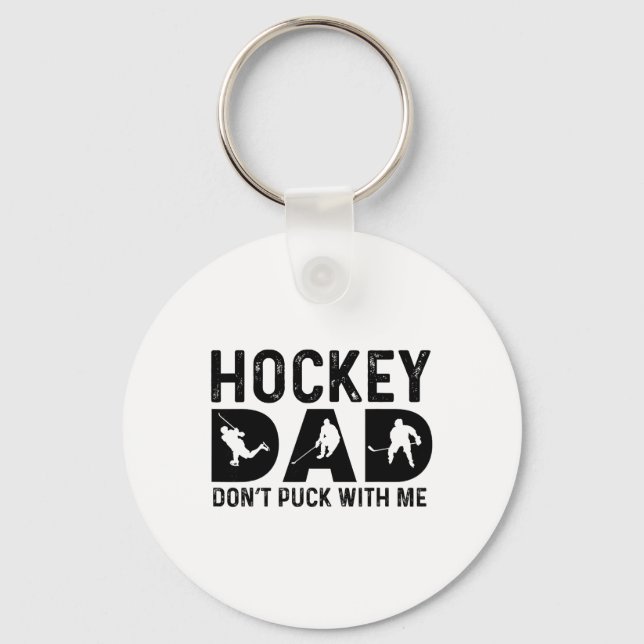 Hockey Dad Don't Puck With Me  Key Ring (Front)