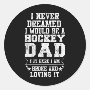 Hockey Dad  Fun Father's Day Tee  Dads Gift Classic Round Sticker