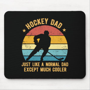 Hockey Dad Just Like A Normal Dad Except Much Cool Mouse Mat