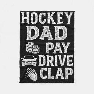 Hockey Dad Pay Drive Clap Funny Dad Duties Fathers Fleece Blanket