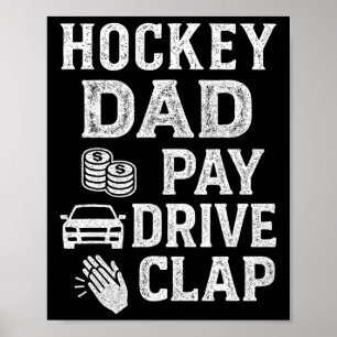 Hockey Dad Pay Drive Clap Funny Dad Duties Fathers Poster