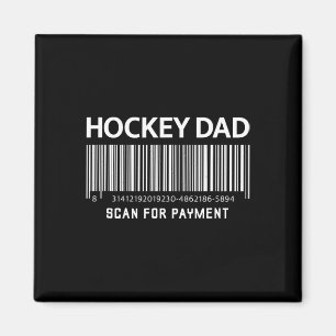 Hockey Dad Scan For Payment Funny Novely Gag Fathe Magnet