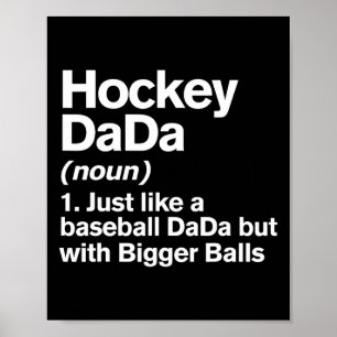 Hockey Dada Definition Funny Bigger Bylls Dada Poster