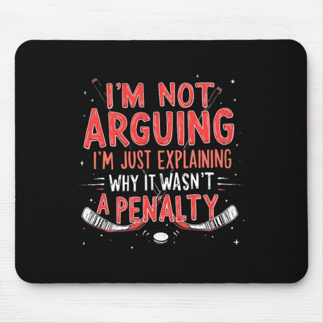 Hockey Explaining Why It Wasn't A Penalty _1  Mouse Mat (Front)