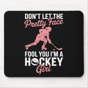 Hockey Girl Don’t Let The Pretty Face Fool You Fun Mouse Mat