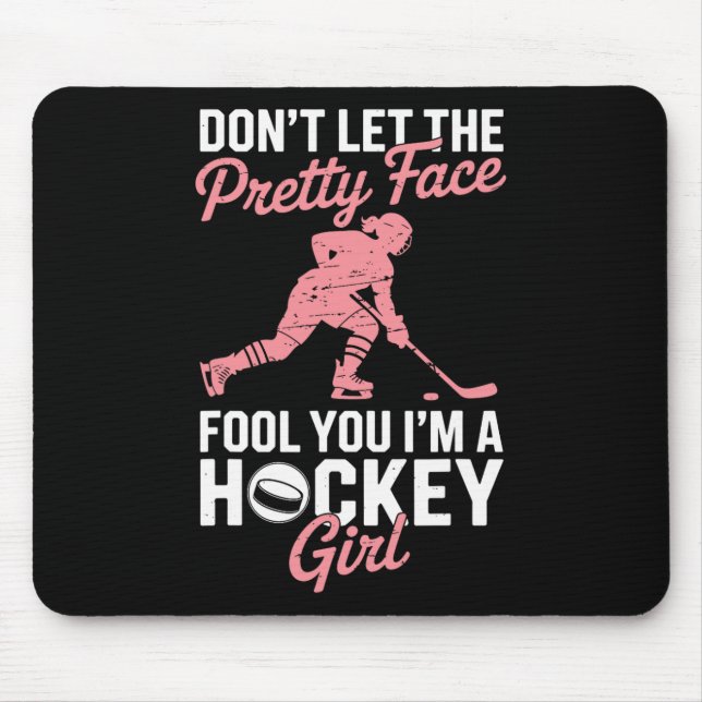 Hockey Girl Don’t Let The Pretty Face Fool You Fun Mouse Mat (Front)