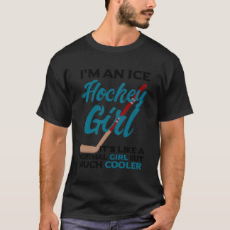 Hockey Girl Gift - I'M An Ice Hockey Girl T-Shirt